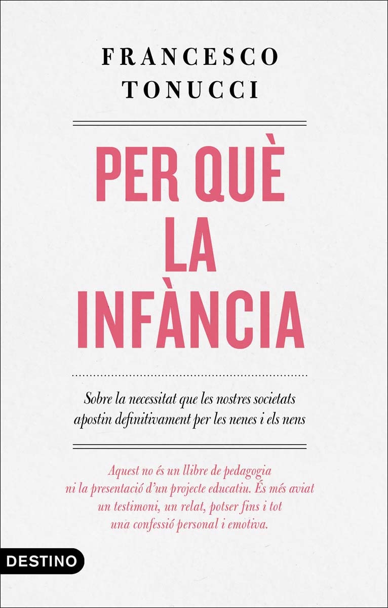 Imagen 0 de Per què la infància: Sobre la necessitat que les nostres societats apostin definitivament per les nenes i els nens (Tapa blanda)