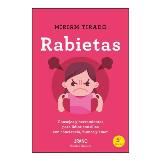 Imagen 0 de Rabietas: Consejos y herramientas para lidiar con ellas con conciencia, humor y amor (Tapa blanda)