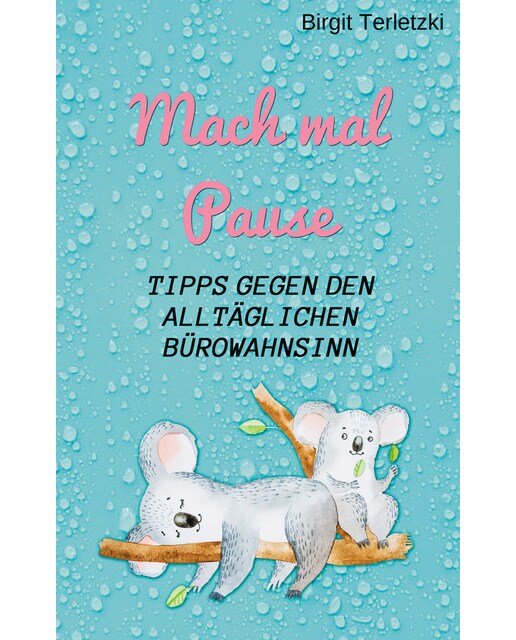 Mach mal Pause -Tipps gegen den alltäglichen B 1