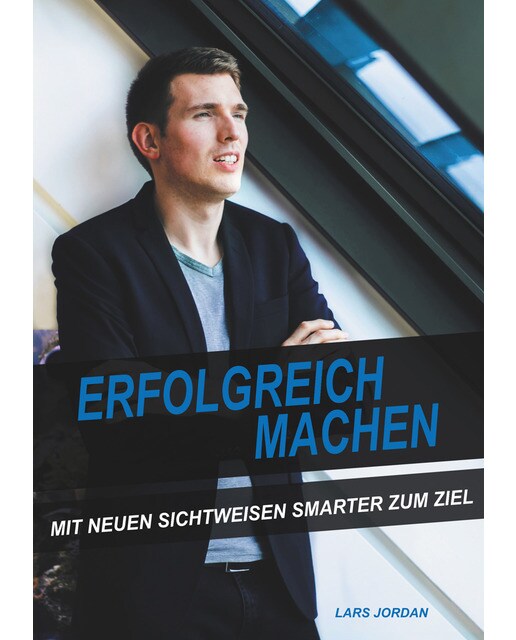Erfolgreich machen: Mit neuen Sichtweisen smarter zum Ziel (Capa mole) 1