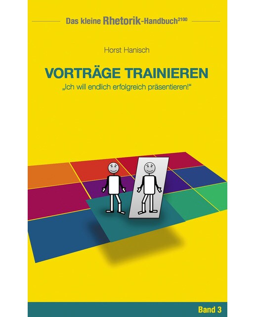 Rhetorik-Handbuch 2100 - Vorträge trainieren 1