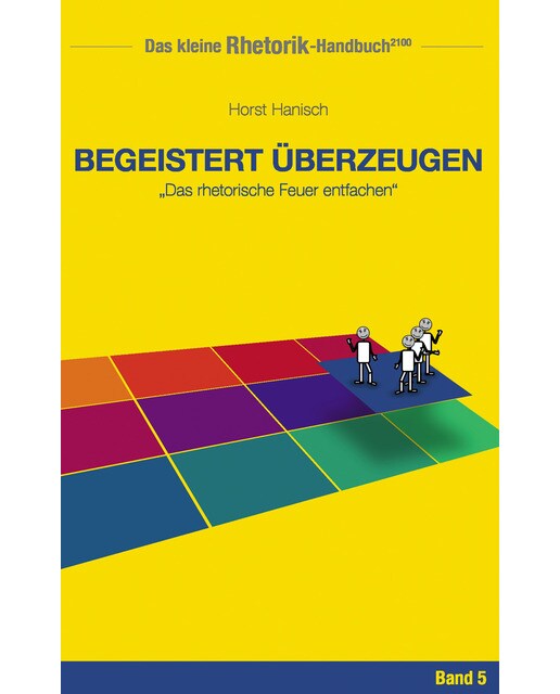 Rhetorik-Handbuch 2100 - Begeistert überzeugen 1