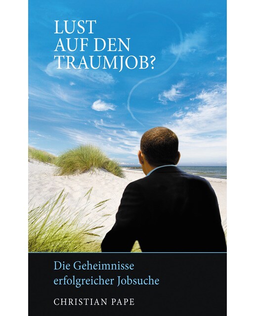 Vom Jobtrauma zum Traumjob: Die Geheimnisse erfolgreicher Jobsuche