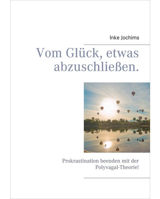 Vom Glück, etwas abzuschließen.: Prokrastination beenden mit der Polyvagal-Theorie! (Capa mole) 1