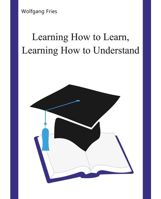 Learning How to Learn, Learning How to Underst 1