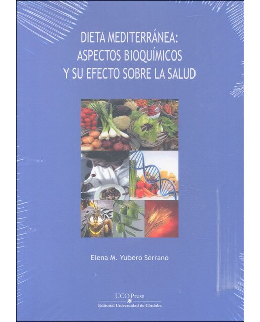 Dieta mediterránea: aspectos bioquímicos y su efecto sobre la salud(Tapa blanda) 1