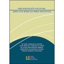 Organizaxion escolar aspectos basicos para docente