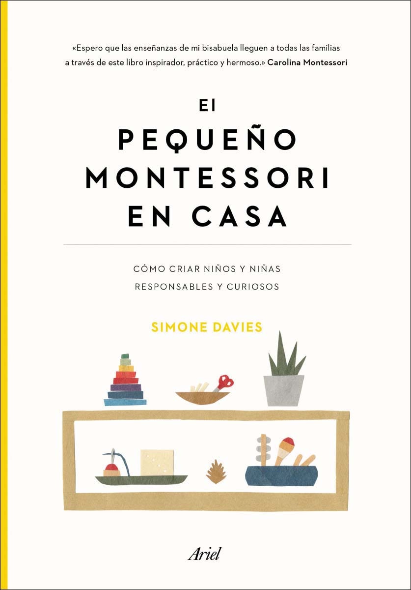 Imagen 0 de El pequeño Montessori en casa: Cómo criar niños y niñas responsables y curiosos  (Tapa blanda con solapas)