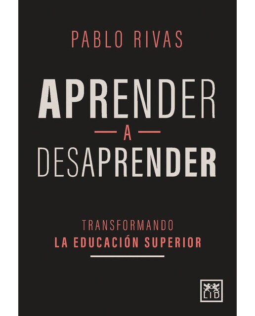Imagen 0 de Aprender a desaprender: Transformando la educación superior