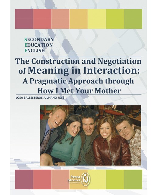 The Construction and Negotiation of Meaning in Interaction: A Pragmatic Approach through How I Met Your Mother