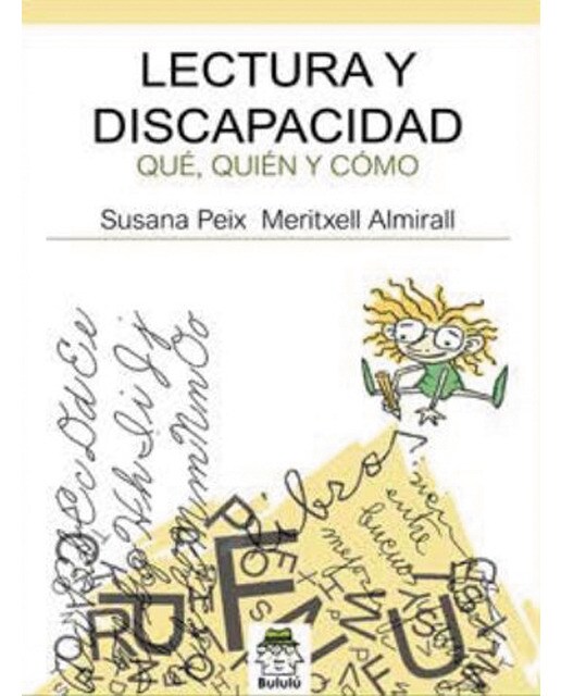 Lectura y discapacidad. : qué, quién y cómo