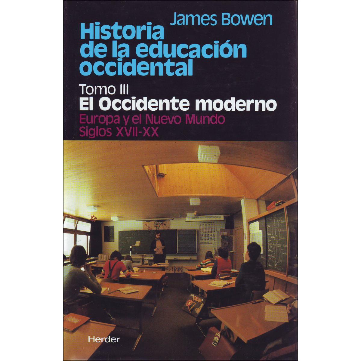 Historia de la educación occidental: Tomo 3: El Occidente moderno. Europa y el Nuevo Mundo. Siglos XVII-XX