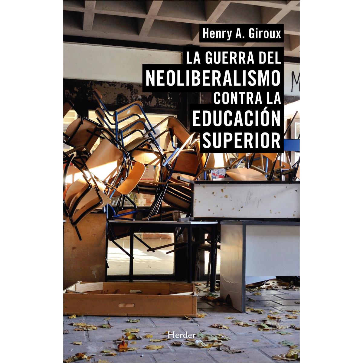La guerra del neoliberalismo contra la educación superior(Tapa blanda con solapas) 1