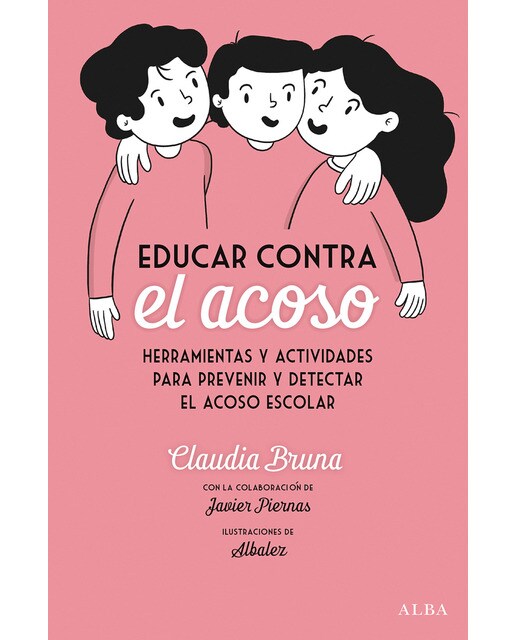 Imagen 0 de Educar contra el acoso: Herramientas y actividades para prevenir y detectar el acoso escolar (Tapa blanda con solapas)
