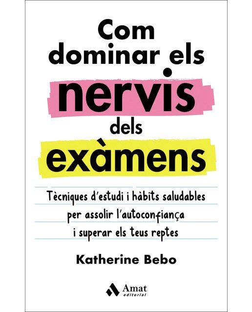 Imagen 0 de Com dominar els nervis dels exàmens: Tècniques d'estudi i hàbits saludables per assolir l'autoconfiança i superar els teus reptes (Tapa blanda)