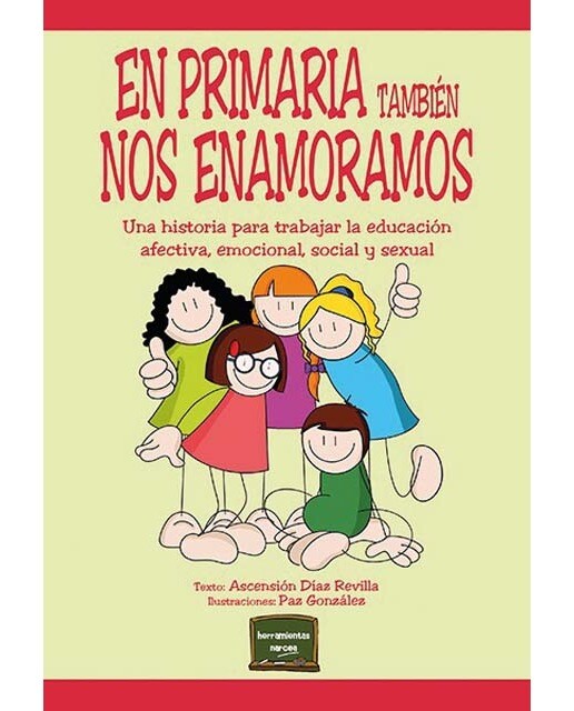 Imagen 1 de En Primaria también nos enamoramos: Una historia para trabajar la educación afectiva, emocional, social y sexual  (Tapa blanda)