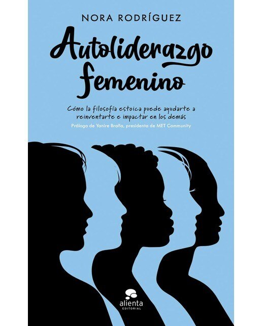 Imagen 0 de Autoliderazgo femenino: Cómo la filosofía estoica puede ayudarte a reinventarte e impactar en los demás (Tapa blanda con solapas)