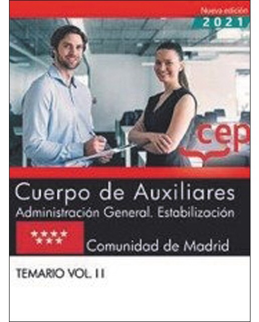 Cuerpo de auxiliares. Administración general. Estabilización. Comunidad de madrid. Temario vol. Ii