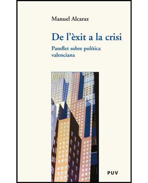 De l'èxit a la crisi: Pamflet sobre política valenciana(Tapa blanda) 1