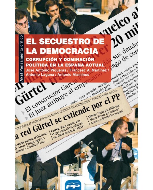El secuestro de la democracia: Corrupción y dominación política en la España actual (Capa mole com abas) 1