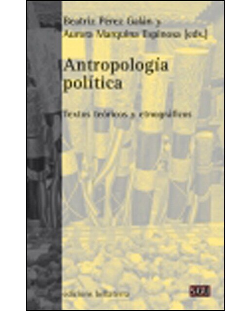 Antropología política: Textos teóricos y etnográficos 1