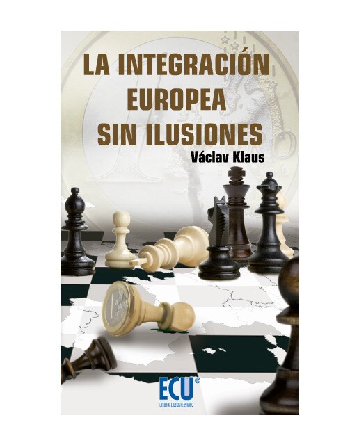 La Integración Europea Sin Ilusiones 1
