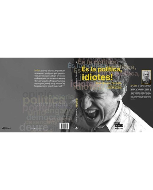 Es la politica,idiotes