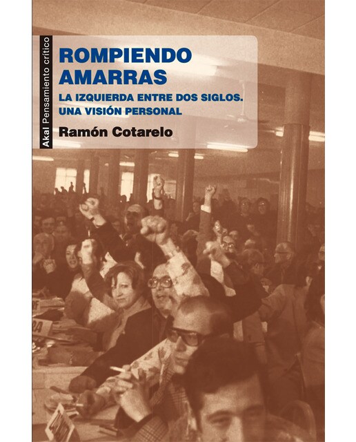 Rompiendo amarras: La izquierda entre dos siglos. Una visión personal (Capa mole com abas) 1