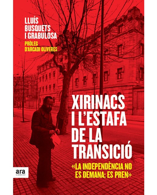 Imagen 0 de Xirinacs i l'estafa de la transició  (Tapa blanda Tapa blanda con solapas)