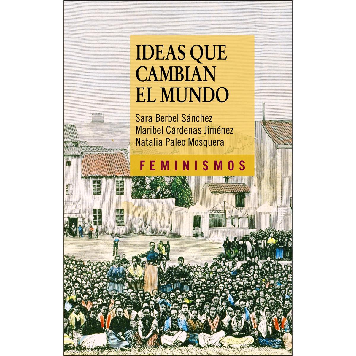 Ideas que cambian el mundo: Una mirada desde la izquierda feminista(Tapa blanda) 1