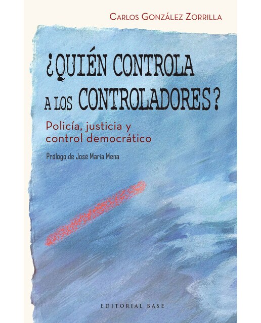 ¿quién controla a los controladores?: Policía, justicia y control democrático(Tapa blanda) 1