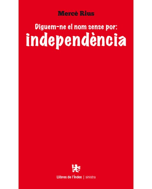 Diguem-ne el nom sense por: independència
