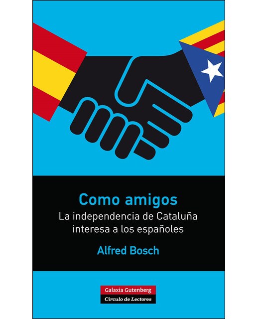 Como amigos: La independencia de cataluña interesa a los españoles(Tapa blanda) 1