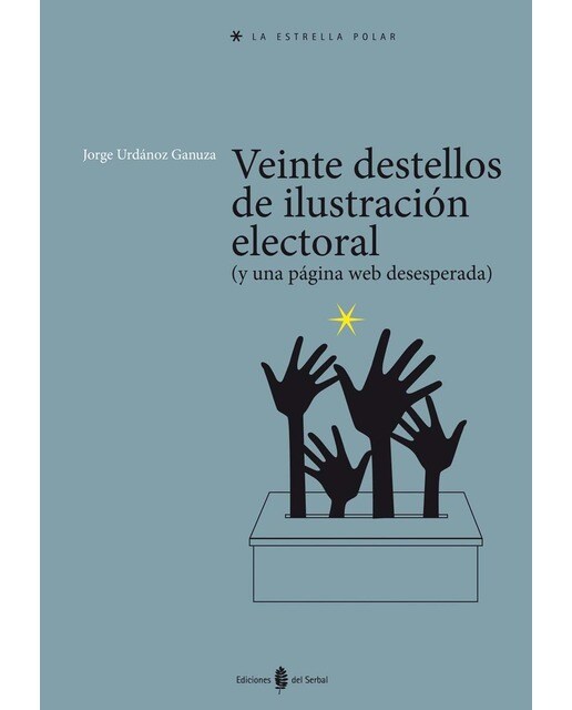 Veinte destellos de ilustración electoral: (y una página web desesperada) (Capa mole) 1