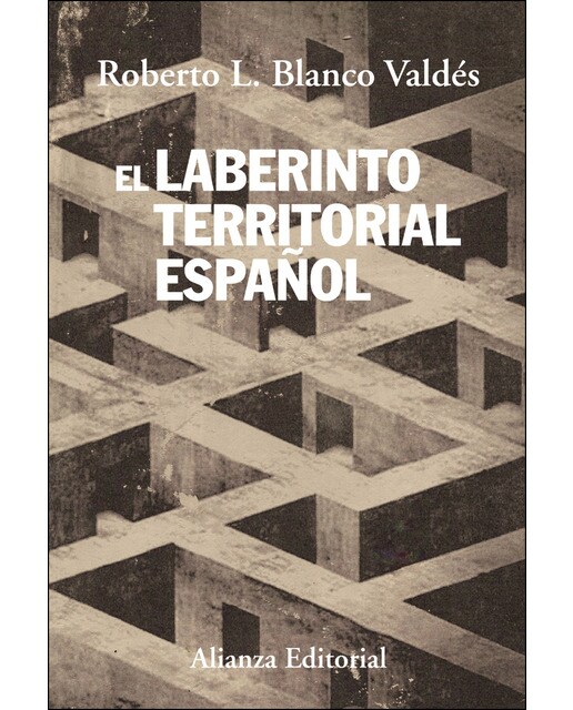 El laberinto territorial español: Del Cantón de Cartagena al secesionismo catalán (Capa mole com abas) 1