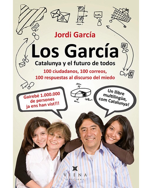 Los garcía. Catalunya y el futuro de todos: 100 ciudadanos, 100 correos, 100 respuestas al discurso del miedo