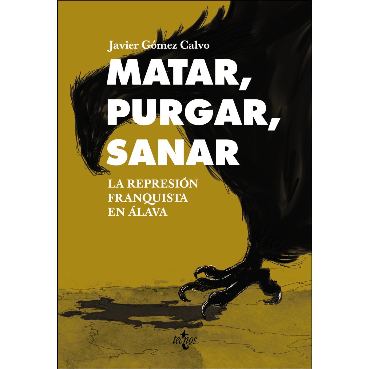 Matar, purgar, sanar: La represión franquista en Álava (Capa mole com abas) 1