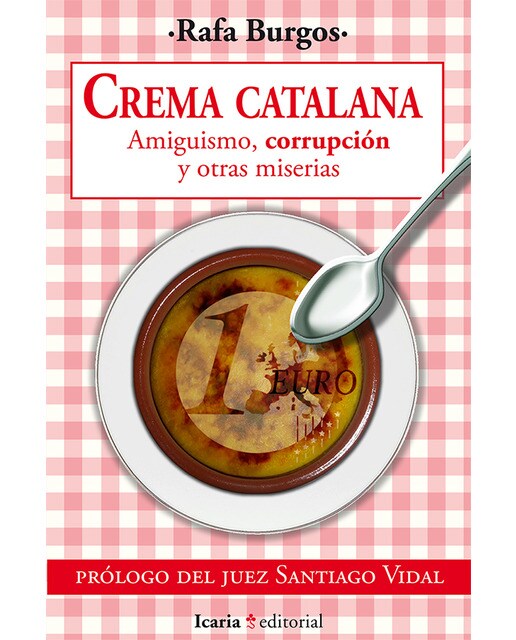 Imagem 0 de Crema Catalana: Amiguismo. Corrupción Y Otras Miserias