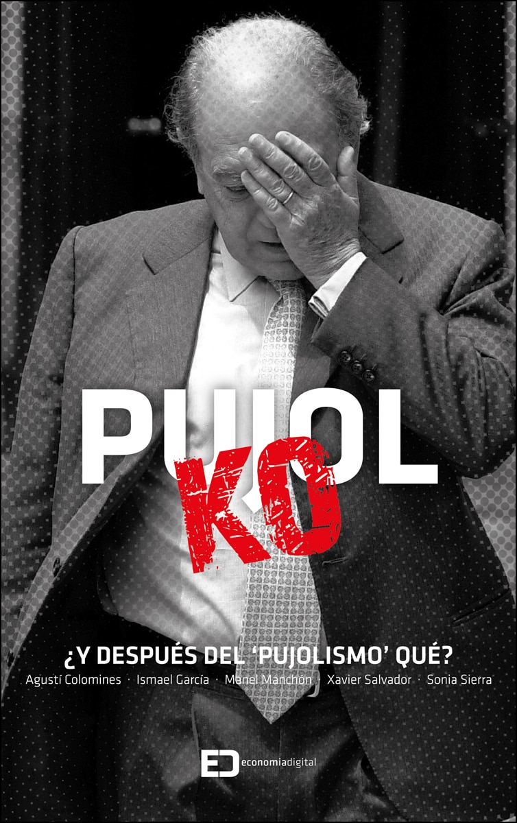 Pujol Ko: ¿Y Después Del Pujolismo. Qué? 1