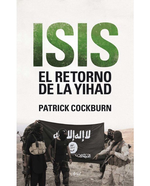 Isis. El retorno de la yihad