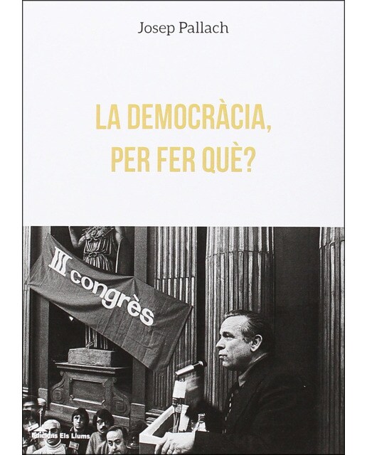 Imagen 0 de La democracia, per fer que? (Tapa blanda)