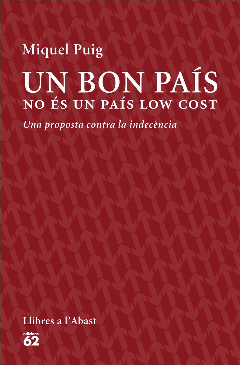 Un bon país no és un país low cost: Una proposta contra la indecència (Capa mole com abas) 1