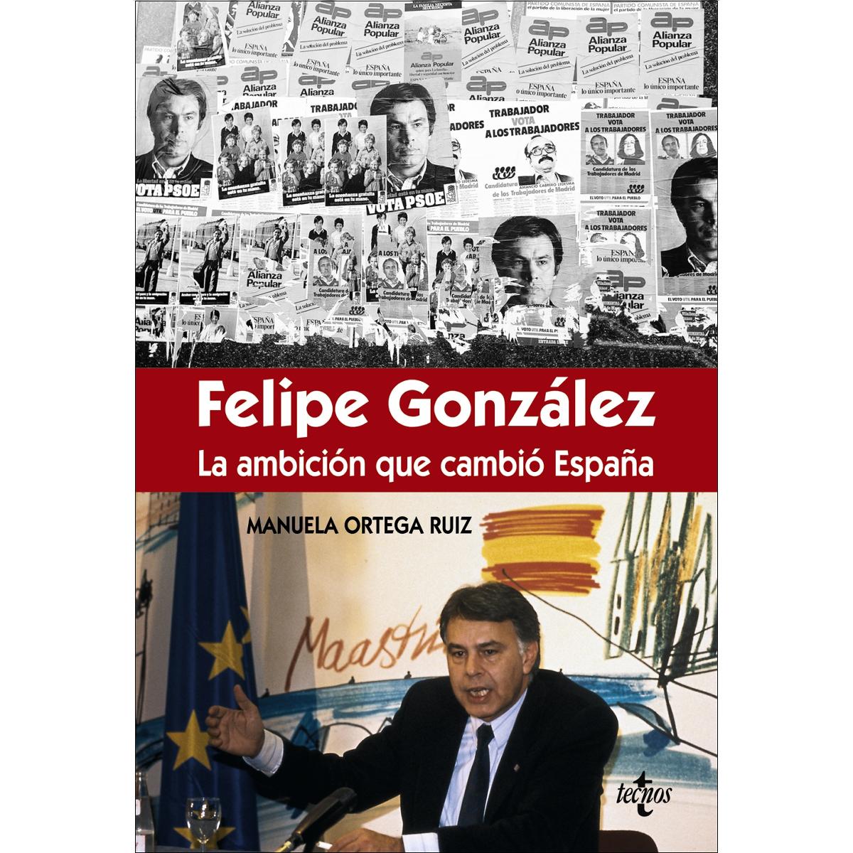 Félipe González la ambición que cambió España (Capa mole com abas) 1