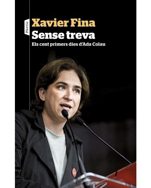 Sense treva: Els cent primers dies d'Ada Colau (Capa mole com abas) 1
