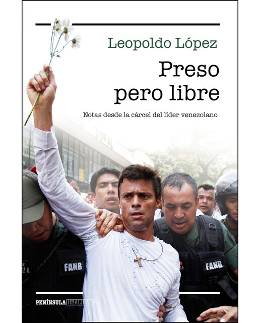 Preso pero libre: Notas desde la cárcel del líder venezolano(Tapa blanda) 1