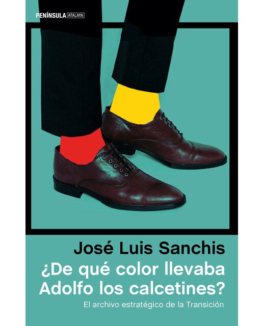 ¿De qué color llevaba Adolfo los calcetines?: El archivo estratégico de la Transición (Capa mole com abas) 1