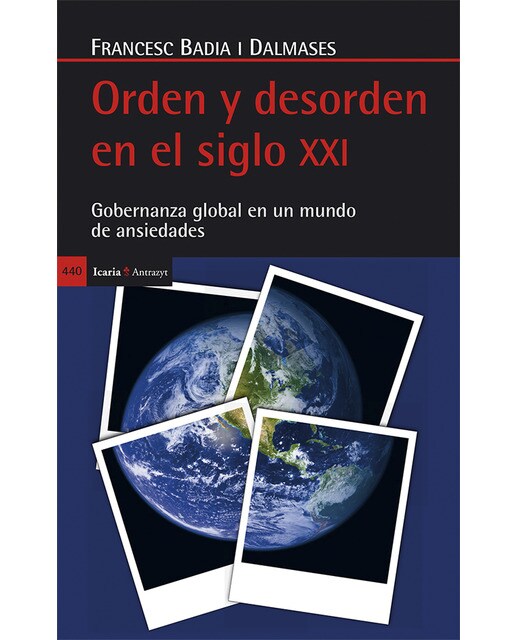Orden y desorden en el siglo xxi: Gobernanza global en un mundo de ansiedades