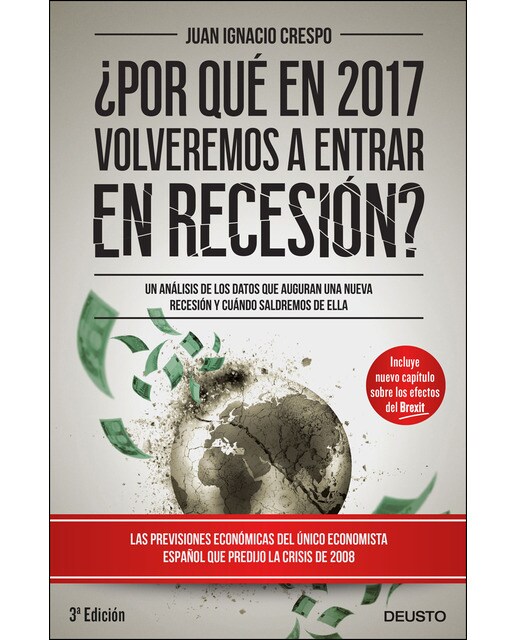 ¿Por qué en 2017 volveremos a entrar en recesión?: Un análisis de los datos que auguran una nueva recesión y cuándo saldremos de (Capa mole com abas) 1