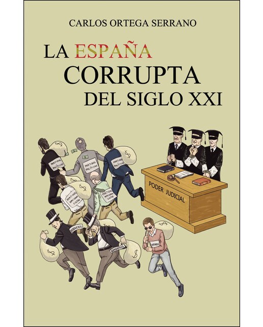 LA ESPAÑA CORRUPTA DEL SIGLO XXI (Capa mole) 1