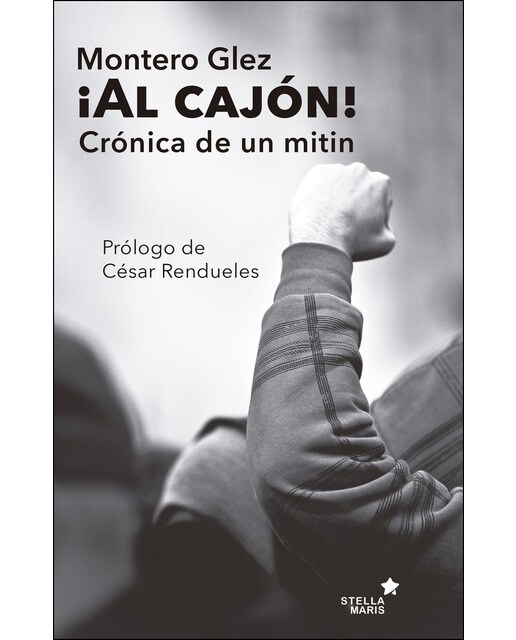 ¡Al Cajón! Historia De Un Mitín 1